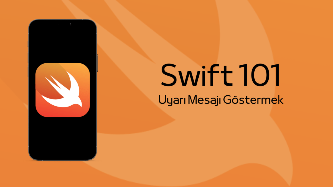 Swift 101: Uyarı Mesajı Göstermek