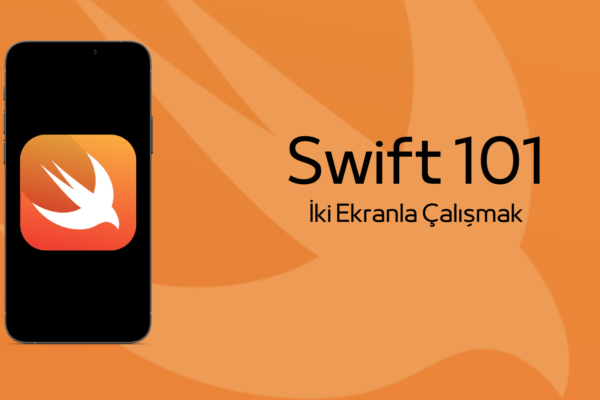 Swift 101: İki Ekranla Çalışmak